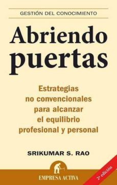abriendo puertas: estrategias no convencionales para alcanzar el equilibrio profesional y personal-srikumar rao-9788496627123