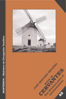 miguel de cervantes. una literatura para el entretenimiento (mont esinos)-jose montero reguera-9788496831223
