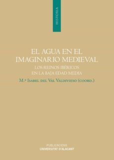 el agua en el imaginario medieval (ebook)-maria isabel del val valdivieso-9788497176323