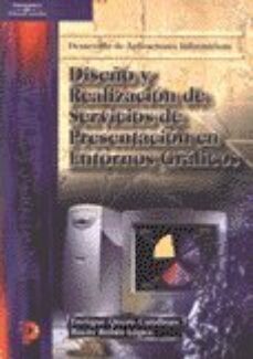 diseño y realizacion de servicios de presentacion en entornos gra ficos-rocio rubio lopez-9788497320023