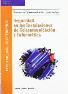 seguridad en las instalaciones de telecomunicacion e informatica-9788497323123