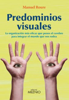 predominios visuales: la organizacion mas eficaz que posee el cer ebro para integrar el mundo que nos rodea-manuel roure arnaldo-9788497435123