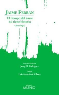 el tiempo del amor no tiene historia (antologia)-jaime ferran camps-9788497439923