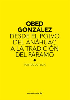 desde el polvo del anahuac a la tradicion del paramo-9788497479523