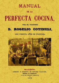 manual de la perfecta cocina  (ed. facsimil)-rogelio cotineli-9788497617123