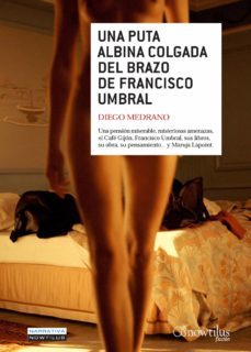 una puta albina colgada del brazo de francisco umbral (ebook)-diego medrano-9788497635523