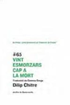 vint esmorzars cap a la mort-dilip chitre-9788497664523
