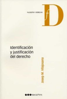 identificacion y justificacion del derecho-josep m. vilajosana-9788497685023