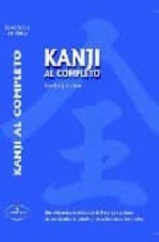 kanji al completo (2ª ed.)-francisco jose gutierrez deblas-9788497709323