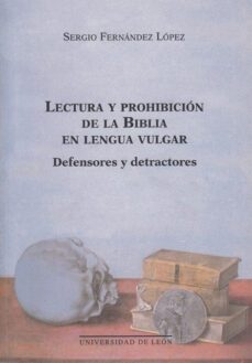 lectura y prohibicion de la biblia lengua vulgar: defensores y de tractores-9788497730723