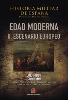 historia militar de españa, t.3, v.2: edad moderna (ii) escenario europeo-9788497818223