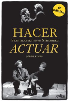hacer stanislavski contra strasberg actuar (5ª ed.)-9788497841023