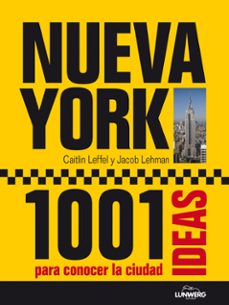 nueva york. 1001 ideas para conocer la ciudad-caitlin leffel-9788497858823