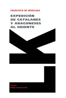expedicion de catalanes y aragoneses al oriente-francisco de montcada-9788498167023