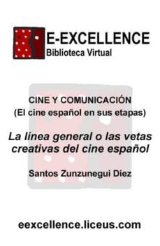 la línea general o las vetas creativas del cine español (ebook)-santos zunzunegui diez-9788498222623