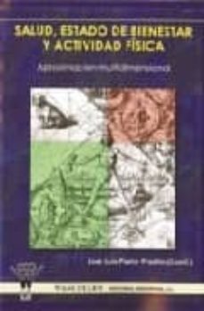 salud, estado de bienestar y actividad fisica. aproximacion multi dimensional-jose luis pastor pradillo-9788498231823