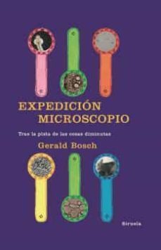 expedicion microscopio: tras la pista de las cosas diminutas-gerald bosch-9788498412123