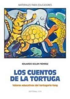los cuentos de la tortuga: valores educativos del tortugario fang-eduardo soler fierrez-9788498422023