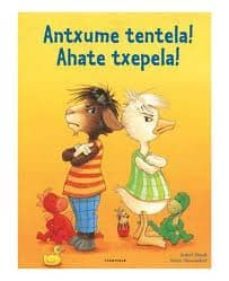 antxume tentela, ahate txepela!-9788498432923