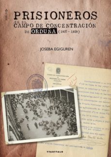prisioneros en el campo de concentracion de orduña (1937-1939) (ebook)-joseba egiguren-9788498435023