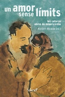 un amor sense limits: les catorze obres de misericordia-norbert miracle-9788498465723