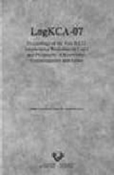 logkca 07: proceedings of the first ilcli international workshop on logic and philosophy of knowledge, communication and action-xabier arrazola-9788498600223