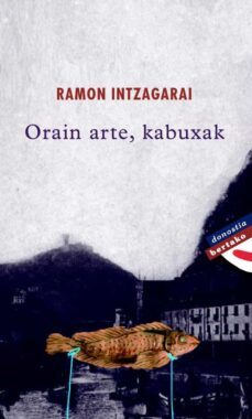 orain arte, kabuxak-ramon intzagarai-9788498680423