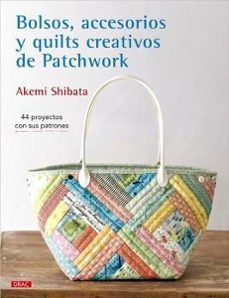 bolsos, accesorios y quilts creativos de patchwork-akemi shibata-9788498748123