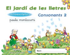 el jardi de les lletres. lectoescriptura. consonants 2. 5 anys. educacio infantil-9788498776423