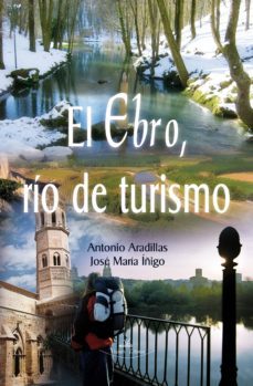 el ebro, rio de turismo (ebook)-antonio aradillas-9788498860023