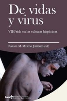 de vidas y virus: vih / sida en las culturas hispanicas-rafael m. merida jimenez-9788498889123