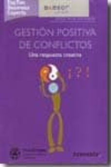 gestion positiva de conflictos: una respuesta creativa-9788499033723