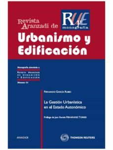 gestion urbanistica en el estado autonomico: revista aranzado de de urbanismo y edificacion-9788499037523