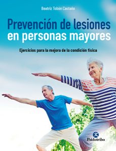 prevencion de lesiones en personas mayores-beatriz elena tobon castaño-9788499107523