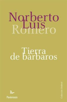 tierra de barbaros-norberto luis romero-9788499192123