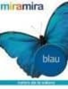 miramira. colors de la natura. blau.-9788499320823