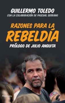 razones para la rebeldia-guillermo toledo-pascual serrano-9788499421223
