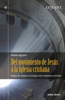 del movimiento de jesus a la iglesia cristiana (ebook)-rafael aguirre-9788499450223