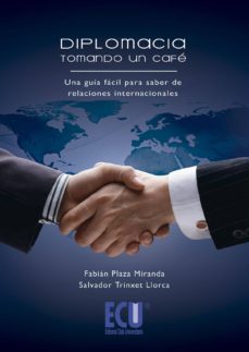 diplomacia tomando cafe-fabian plaza miranda-salvador trinxet llorca-9788499484723