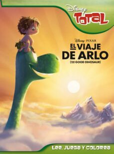 the good dinosaur: el viaje de arlo. disney total-9788499517223