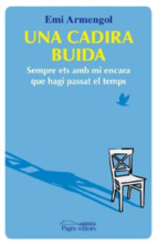una cadira buida, sempre ets amb mi encara que hagi passat el temps-emi armengol-9788499751023