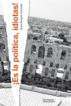 es la política, idiotas (ebook)-quim brugue torruella-9788499842523