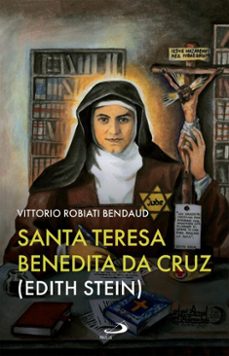 edith stein - santa teresa benedita da cruz (ebook)-vittorio robiati bendaud-9788534958523