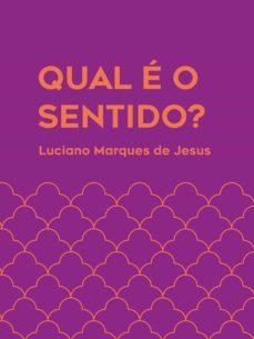 qual e o sentido? (ebook)-luciano marques de jesus-9788539711123