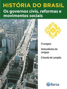 historia do brasil - livro iii - os governos civis, reformas e movimentos sociais o cangaço (ebook)-editora planeta do brasil-9788542235623