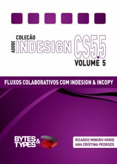 coleço adobe indesign cs5.5 - fluxos colaborativos com indesign e incopy (ebook)-ricardo minoru horie-ana cristina pedrozo oliveira-9788560819423