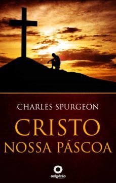 cristo, nossa pascoa (ebook)-charles spurgeon-9788564469723