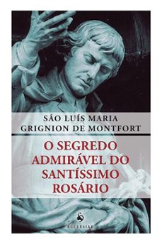 o segredo admiravel do santissimo rosario (ebook)-são luís m. g. de montfort-9788584913923