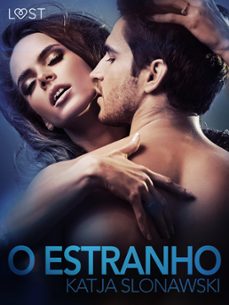 o estranho - conto erotico (ebook)-katja slonawski-9788726280623