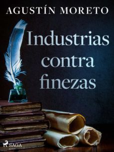 industrias contra finezas (ebook)-agustin moreto-9788726597523